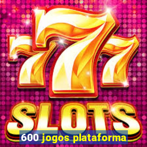 600 jogos plataforma